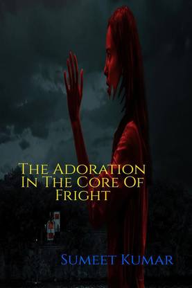 The Adoration In The Core Of Fright