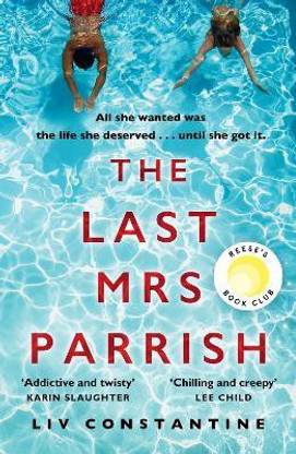 The Last Mrs Parrish  - All She Wanted Was the Life She Deserved ?Until She Got It