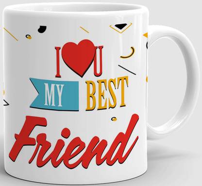 mahi creation I Love You My Best Friend Ceramic Coffee Mug