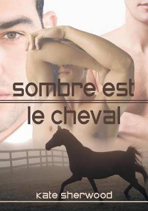 Sombre Est Le Cheval (Translation)