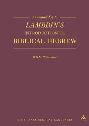 Annotated Key to Lambdin's Introduction to Biblical Hebrew