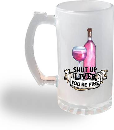 desi memes store "Shut Up Liver" White Glass Frosted Beer With Modish Design Glass Beer Mug
