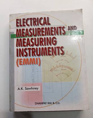 Electrical Measurements And Measuring Instruments (EMMI) By A.K. Sawhney