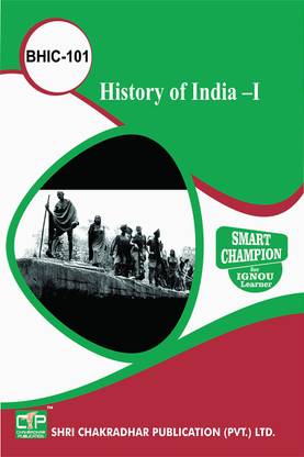 IGNOU BHIC 101 Help Book History Of India – I IGNOU Study Notes For Exam Preparations With Solved Previous Year Paper (Latest Syllabus) IGNOU BAHIH IGNOU BA Honours Political Science (CBCS) BHIC-101