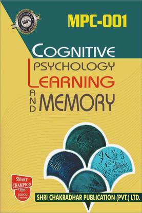 IGNOU MPC 1 Help Book Cognitive Psychology, Learning And Memory IGNOU Study Notes For Exam Preparations With Latest Previous Years Solved Question Papers (Latest Syllabus) IGNOU MAPC 1st Year IGNOU Master In Psychology Mpc-1