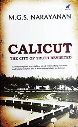 Calicut : The City Of Truth Revisited
