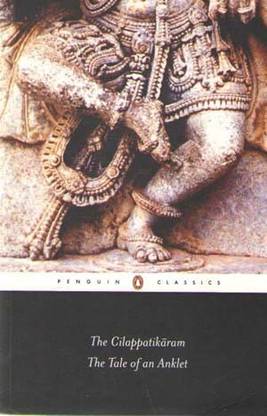 The Cilappatikaram The Tale Of An Anklet
