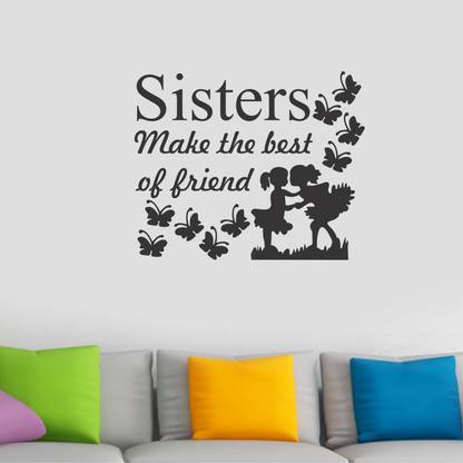 wildartcreation 50 cm Wall Decals ' sister make the best ' Wall Stickers (PVC Vinyl,50cm x 41cm )555 Self Adhesive Sticker