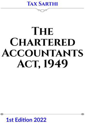 The Chartered Accountants Act, 1949 | 1st Edition 2022