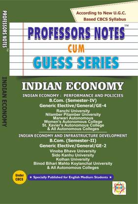 Professors Notes Cum Guess Series Indian Economy, Ranchi University,nilamber Pitamber University,kolhan University,vinoba Bhave And Binod Bihari University,sido Kanhu University