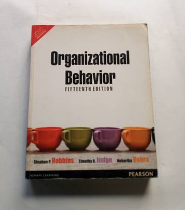 Organizational Behavior Fifteenth Edition By Stephen P. Robbins, Timothy A. Judge, Neharika Vohra (USED)