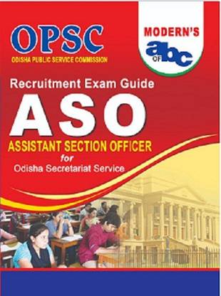 A S O (ASSISTANT SECTION OFFICER)FOR ODISHA SECRETARIAT SERVICE Recruitment Exam Guide