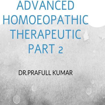 advanced HOMOEOPATHIC THERAPEUTIC PART2