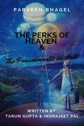 The Perks Of Heaven &amp; The Punishments in Hell