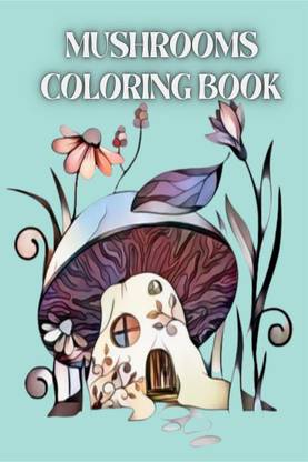 Mushrooms Coloring Book