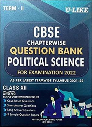 U Like Class 12 CBSE Chapterwise Question Bank Political Science Term 2 For Examination 2022 As Per Latest Termwise Syllabus 2021 -22