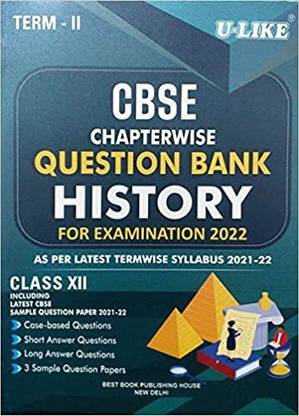 U Like Class 12 CBSE Chapterwise Question Bank History Term 2 For Examination 2022 As Per Latest Termwise Syllabus 2021 -22