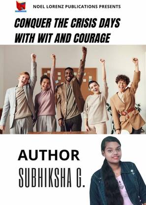 Conquer the Crisis Days with Wit and Courage