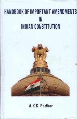 Handbook of Important Amendments in Indian Constitution