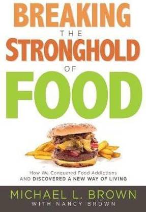 Breaking the Stronghold of Food