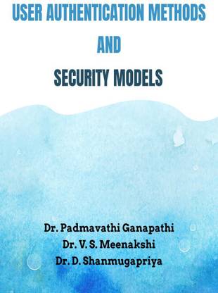 User Authentication Methods and Security Models