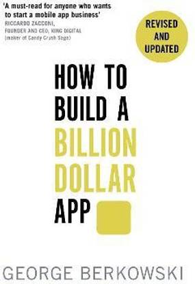 How to Build a Billion Dollar App