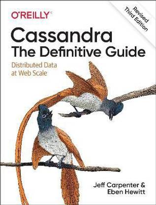 Cassandra: The Definitive Guide, (Revised) Third Edition