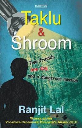 Taklu and Shroom : Two Friends,One Dog and a Dangerous Mission
