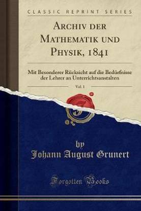 Archiv Der Mathematik Und Physik, 1841, Vol. 1