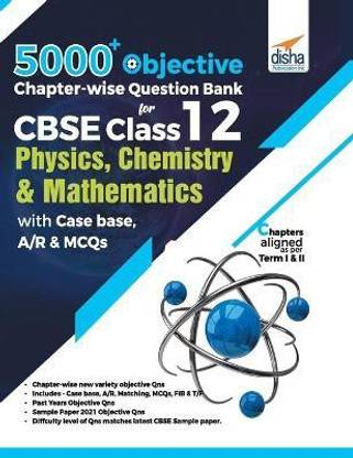 5000+ Objective Chapter-wise Question Bank for CBSE Class 12 Physics, Chemistry & Mathematics with Case base, A/R & MCQs