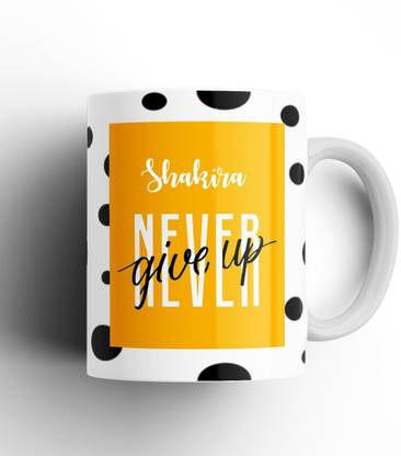 Beautum Never Give Up Shakira Name Motivational White Ceramic Coffee NGTBW019609 Ceramic Coffee Mug