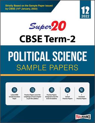 Super20 Political Science Sample Paper (Strictly Based on the Sample Paper issued by CBSE 14th Jan 2022) Term 2 for Class 12