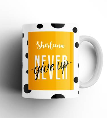 Beautum Never Give Up Sherleena Name Motivational White Ceramic Coffee NGTBW020097 Ceramic Coffee Mug