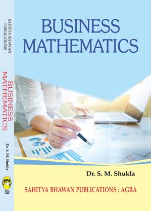 Business Mathematics For B.B.A. Ist Year of Various Universities of Madhya Pradesh