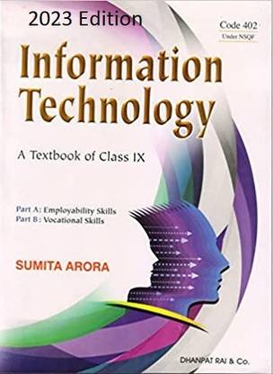 Information Technology Code 402 Under NSQF A Textbook Of Class IX (2022-2023)