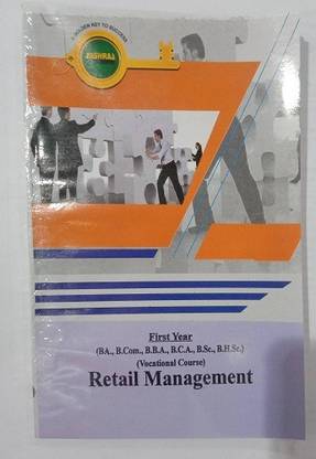 RETAIL MANAGEMENT (PAPER -1) (B.A.B.COM.BBA,BCA,B.SC,B.H.Sc) VOCATIONAL SUBJECT 1ST YEAR SERIES-(ENGLISH MEDIUM) FOR U G STUDENTS OF M.P