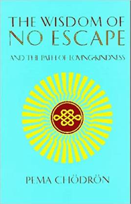 The Wisdom Of No Escape