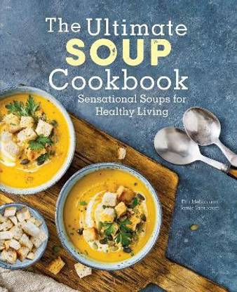 The Ultimate Soup Cookbook