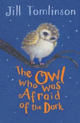 The Owl Who Was Afraid of the Dark
