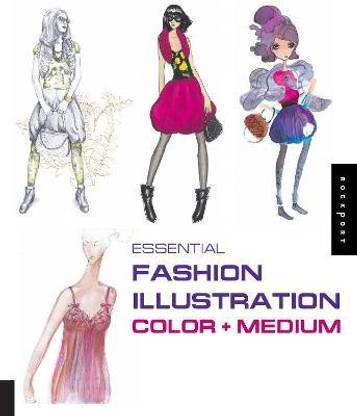 Essential Fashion Illustration: Color and Medium