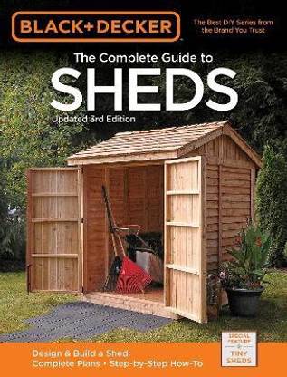 Black & Decker The Complete Guide to Sheds, 3rd Edition