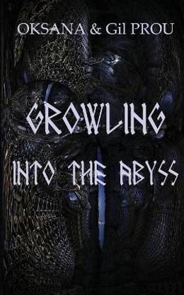 Growling Into the Abyss
