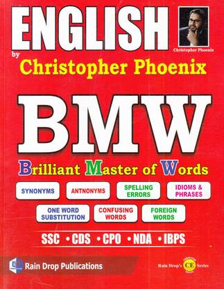 BMW Brilliant Master Of Words Synonyms | Antonyms Spelling Errors Idioms & Phrases One Word Substitution Confusing... BMW Brilliant Master Of Words Synonyms Antonyms Spelling Errors Idioms & Phrases One Word Substitution Confusing Words Foreign Words For SSC * CDS * CPO * NDA * IBPS