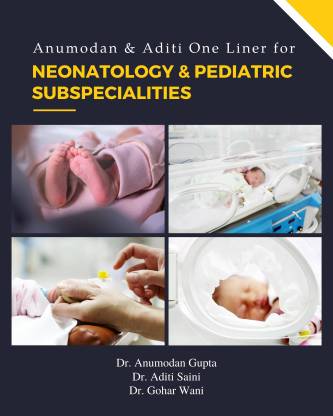 Anumodan & Aditi One Liner for Neonatology & Pediatric Subspecialities