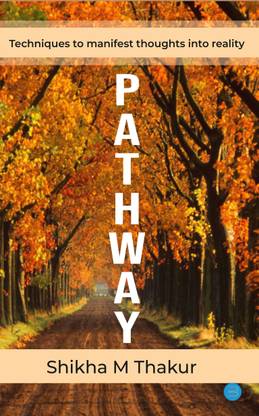 Pathway Techniques to Manifest Thoughts into Reality