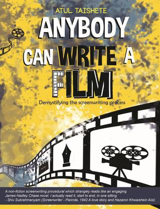 ANYBODY CAN WRITE A FILM (Demystifying the screenwriting process)