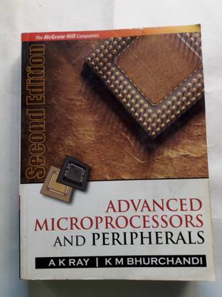 Advanced Microprocessors and Peripherals by A K Ray, K M Bhurchandi (used)