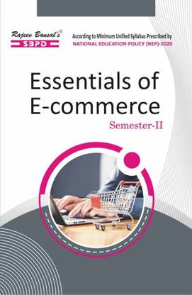 Essential Of E-Commerce For B.com Semester 2 - Prescribed By National Education Policy [NEP 2020]