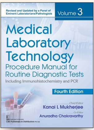 Medical Laboratory Technology Procedure Manual For Routine Diagnostic Tests Including Immunohistodhemistry VOLUME 3 4th Edtion