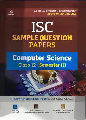 Arihant Isc Computer Science Sample Question Papers Class 12 (Semester2)